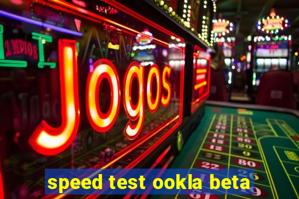 speed test ookla beta